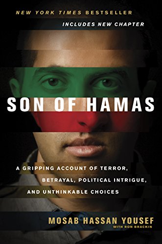 Son of Hamas: A Gripping Account of Terror, Betrayal, Political Intrigue, and Unthinkable Choices Son of Hamas: A Gripping Account of Terror, Betrayal, Political Intrigue, and Unthinkable Choices