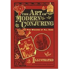 The Art of Modern Conjuring: For Wizards of All Ages