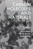 Carbon Molecules and Materials