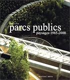 Parcs publics : Paysages 1985-2000