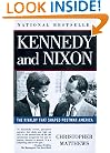 Kennedy and Nixon: The Rivalry That Shaped Postwar America