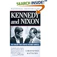 Kennedy and Nixon: The Rivalry That Shaped Postwar America