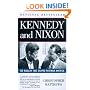 Kennedy and Nixon: The Rivalry That Shaped Postwar America