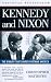 Kennedy and Nixon: The Rivalry That Shaped Postwar America width=