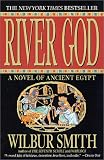 River God: A Novel of Ancient Egypt Wilbur Smith
