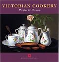 Victorian Cookery: Recipes and History (Cooking Through the Ages)
