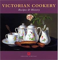 Victorian Cookery: Recipes and History (Cooking Through the Ages)