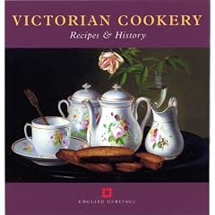 Victorian Cookery: Recipes and History (Cooking Through the Ages)