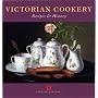 Victorian Cookery: Recipes and History (Cooking Through the Ages)