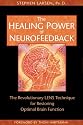 The Healing Power of Neurofeedback: The Revolutionary LENS Technique for Restoring Optimal Brain Function