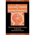 The Healing Power of Neurofeedback: The Revolutionary LENS Technique for Restoring Optimal Brain Function by  Stephen Larsen and Thom Hartmann