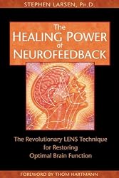 TheHealingPowerofNeurofeedback:TheRevolutionaryLENSTechniqueforRestoringOptimalBrainFunction