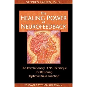 Click here to buy The Healing Power of Neurofeedback: The Revolutionary LENS Technique for Restoring... by Stephen Larsen and Thom Hartmann.