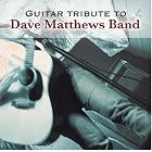 Click here to buy Guitar Tribute to Dave Matthews Band by  Various Artists .