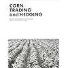 Corn Trading and Hedging