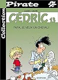 BD Pirate, C�dric, tome 13 : Papa je veux un cheval !