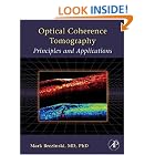 Optical Coherence Tomography: Principles and Applications by  Mark E. Brezinski
