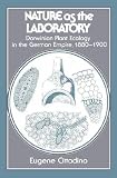 Nature as the Laboratory: Darwinian Plant Ecology in the German Empire, 18801900: Darwinian Plant Ecology in the German Empire, 1880-1900