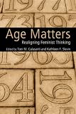 Age Matters: Re-aligning Feminist Thinking