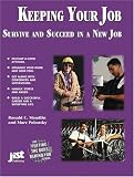 Keeping Your Job: Survive and Succeed in a New Job