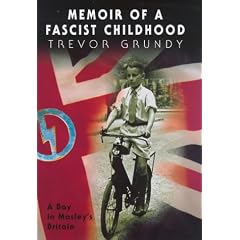 Memoir of a Fascist Childhood: A Boy in Mosley's Britain