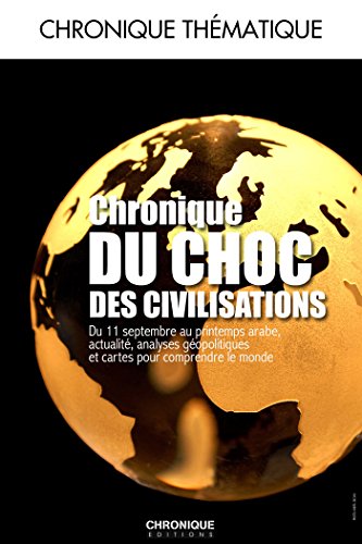 Chronique du choc des civilisations Chronique du choc des civilisations
