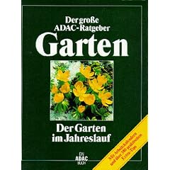 (ADAC) Der Gro�e ADAC Ratgeber Garten, Der Garten im Jahreslauf
