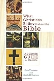 What Christians Believe about the Bible: A Concise Guide for Students