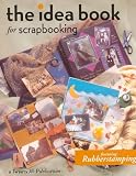 The Idea Book for Scrapbooking The Idea Book for Scrapbooking