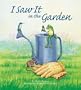 I Saw It in the Garden