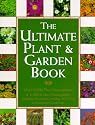 The Ultimate Plant and Garden Book
