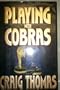 Playing With Cobras