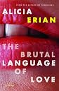 The Brutal Language of Love: Stories