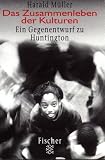Das Zusammenleben der Kulturen: Ein Gegenentwurf zu Huntington - Harald M�ller