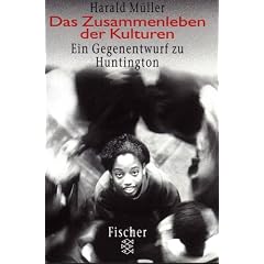 Das Zusammenleben der Kulturen. Ein Gegenentwurf zu Huntington.