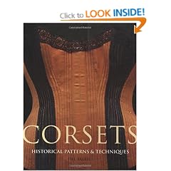 Corsets: Historic Patterns and Techniques