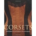 Corsets: Historic Patterns and Techniques