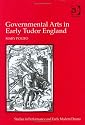Governmental Arts in Early Tudor England (Studies in Performance and Early Modern Drama)