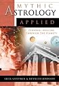 Mythic Astrology Applied: Personal Healing Through the Planets