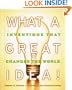 What A Great Idea! Inventions That Changed The World