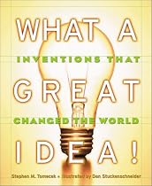 What A Great Idea! Inventions That Changed The World