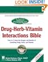 The Natural Pharmacist : Drug-Herb-Vitamin Interactions Bible