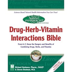 The Natural Pharmacist: Drug-Herb-Vitamin Interactions Bible: From A-Z, Know the Dangers and Benefits of Combining Drugs, Herbs, and Vitamins