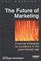 The Future of Marketing: Practical Strategies for Marketers in the Post-Internet Age