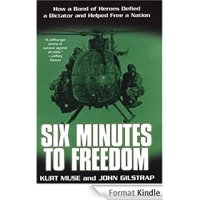 Six Minutes to Freedom: How a Band of Heros Defied a Dictator and Helped Free a Nation