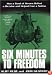 Six Minutes to Freedom: How a Band of Heros Defied a Dictator and Helped Free a Nation