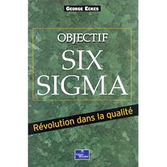 Objectif Six Sigma : R�volution dans la qualit�