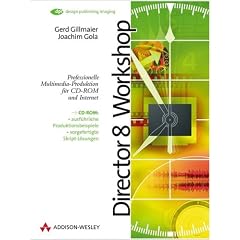 Director 8 Workshop . Professionelle Multimedia-Produktion f�r CD-ROM und Internet