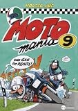 Motomania 9. Das Gas ist rechts! - Holger Aue