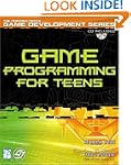 Game Programming for Teens